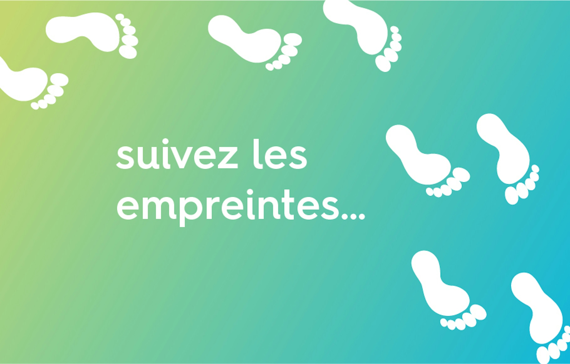 empreintes de pieds blanches les unes à la suite des autres sur un font en dégradé de jaune à bleu et à côté du text « suivez les empreintes... »