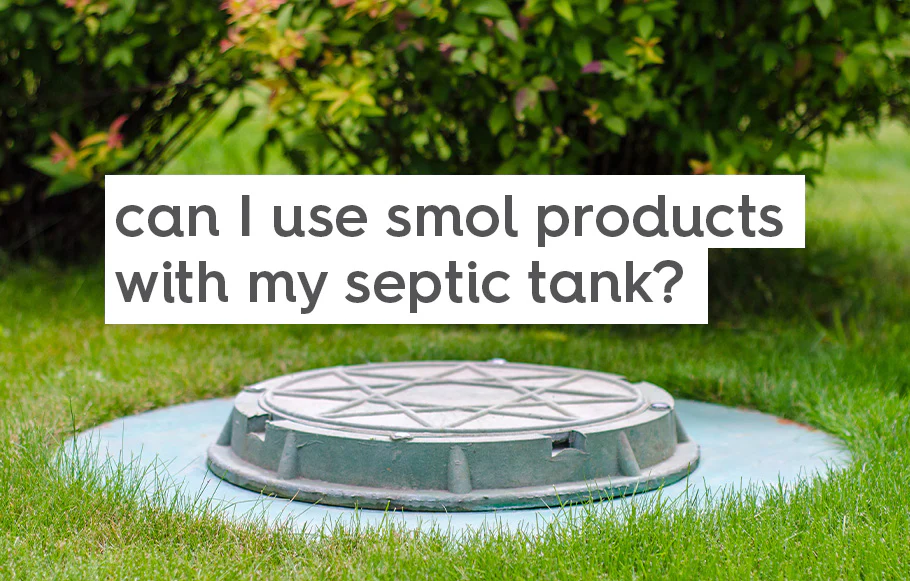 Can I use smol products with my septic tank